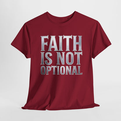 Faith Is Not Optional - Bold Christian Apparel