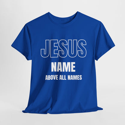 Jesus Name Above All Names T-Shirt