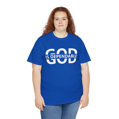 God Is Dependable" Faith Patriot T-Shirt