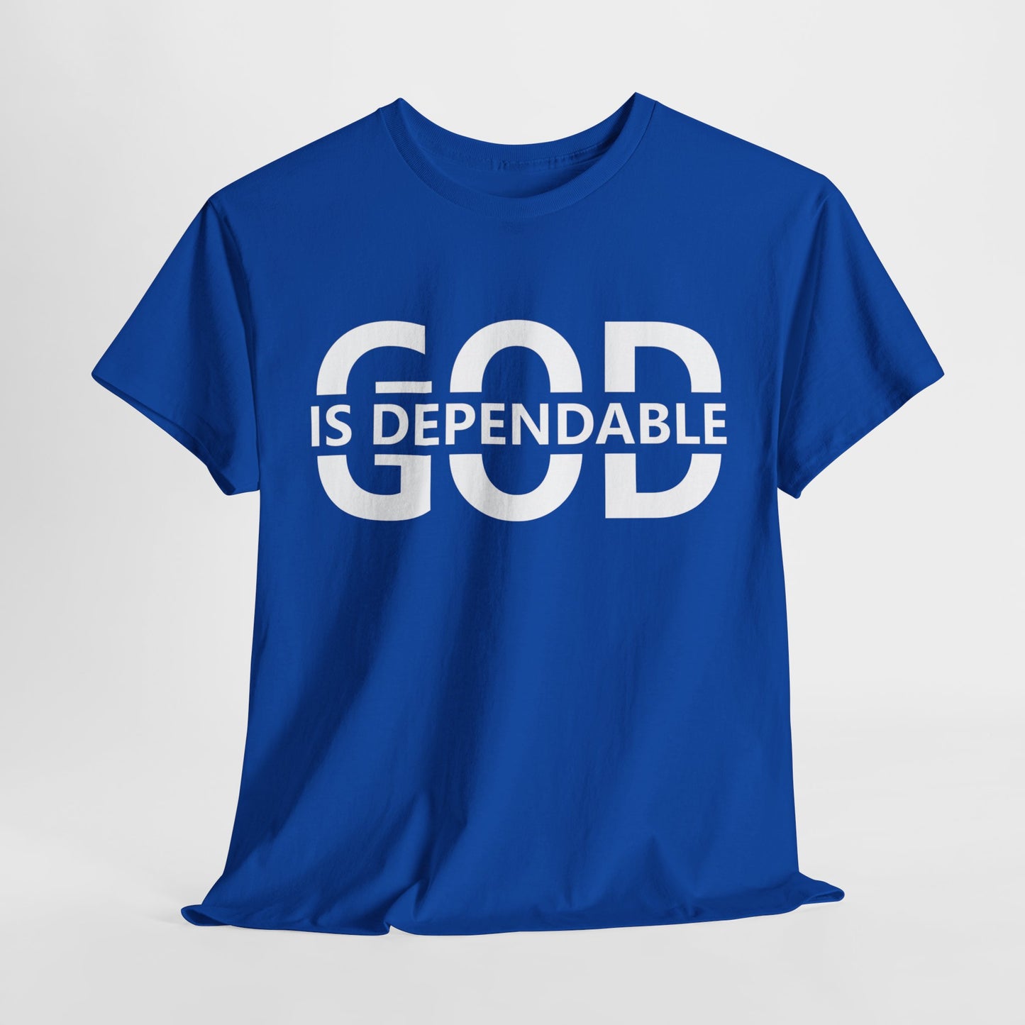 God Is Dependable" Faith Patriot T-Shirt