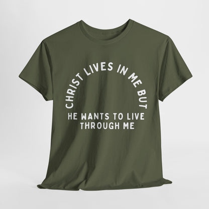 Christ Lives in Me, But He Wants to Live Through Me