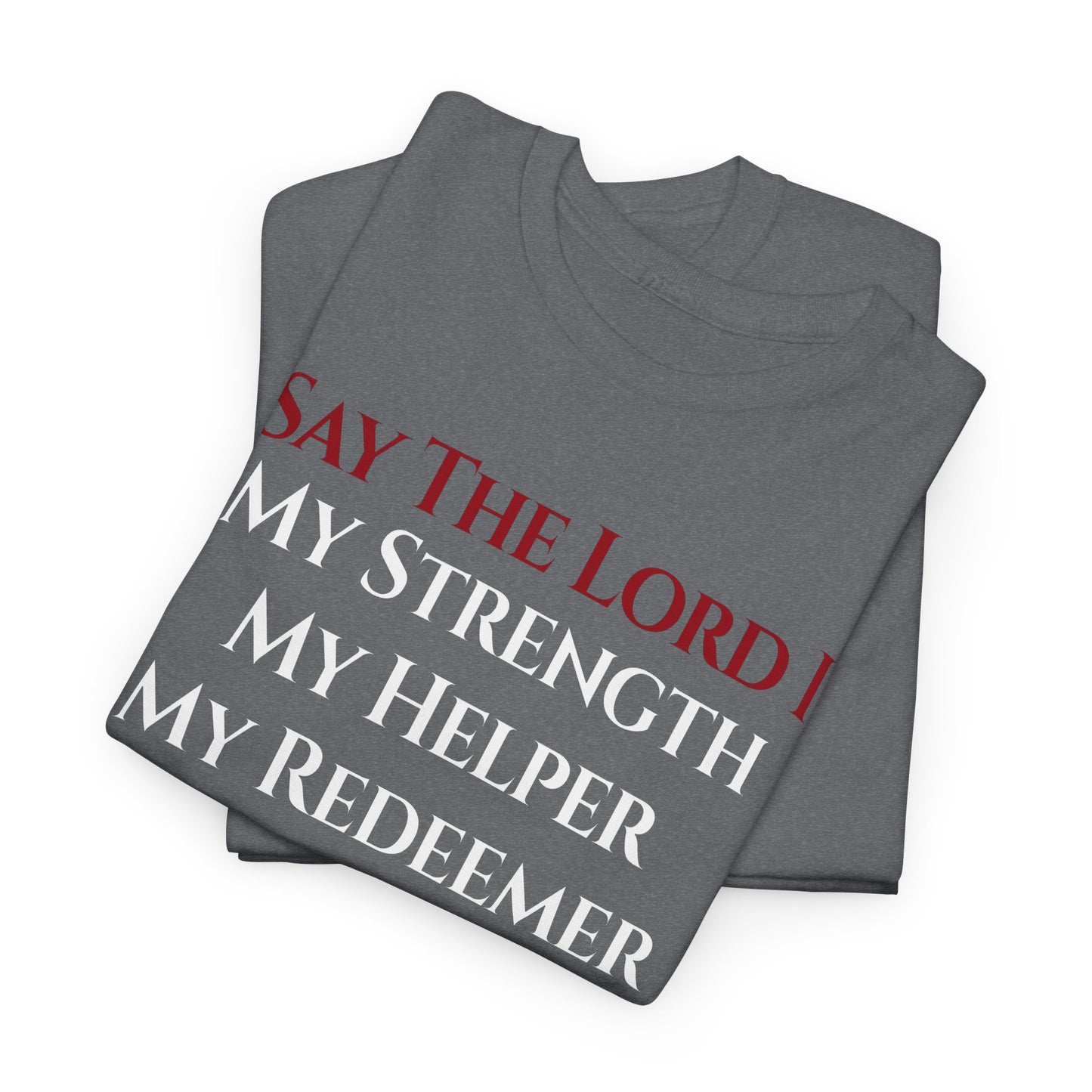 I Say The Lord Is My Strength T-Shirt | Faith Patriot Clothing