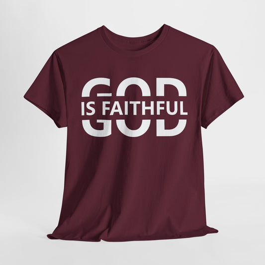 God Is Faithful T-Shirt | Inspirational Christian Apparel