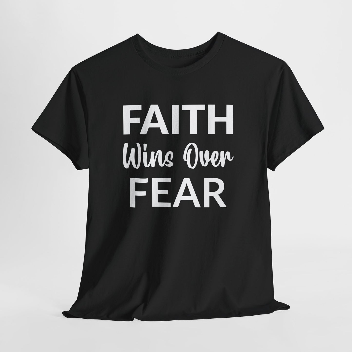 Faith Wins Over Fear - Inspirational Christian Apparel