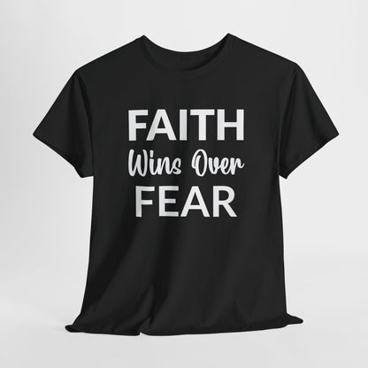 Faith Wins Over Fear - Inspirational Christian Apparel