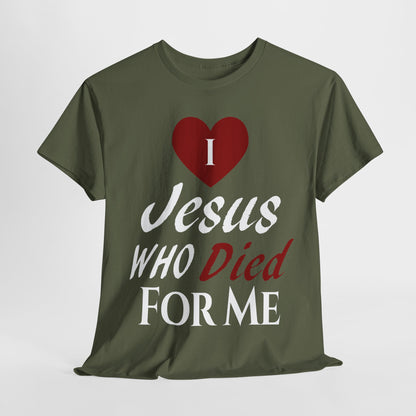 I Love Jesus Who Died For Me T-Shirt