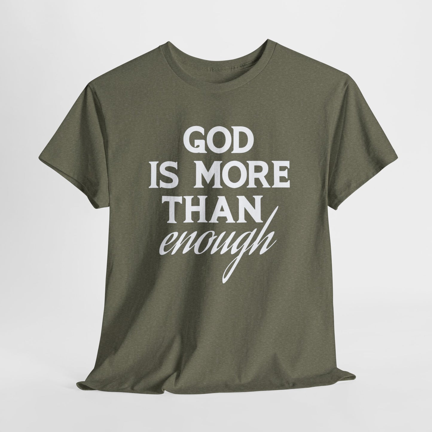 God Is More Than Enough T-Shirt | Faith-Driven Apparel