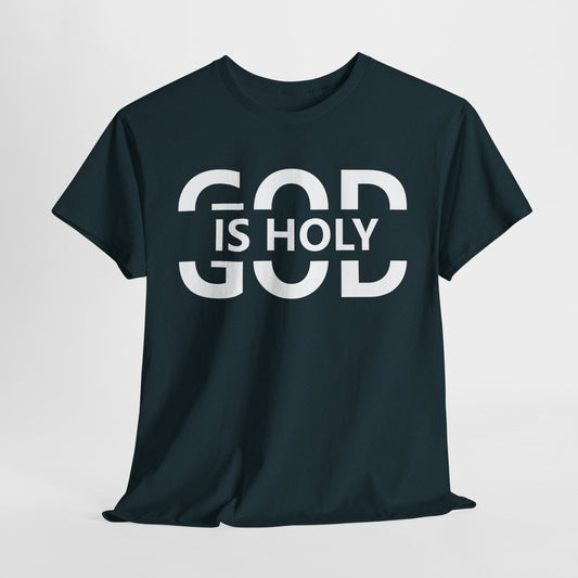 God Is Holy T-Shirt | Inspirational Christian Apparel