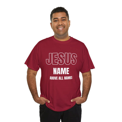 Jesus Name Above All Names T-Shirt