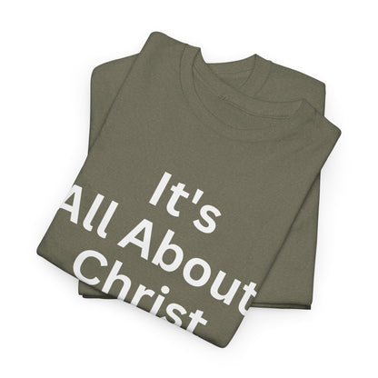 It's All About Christ T-Shirt