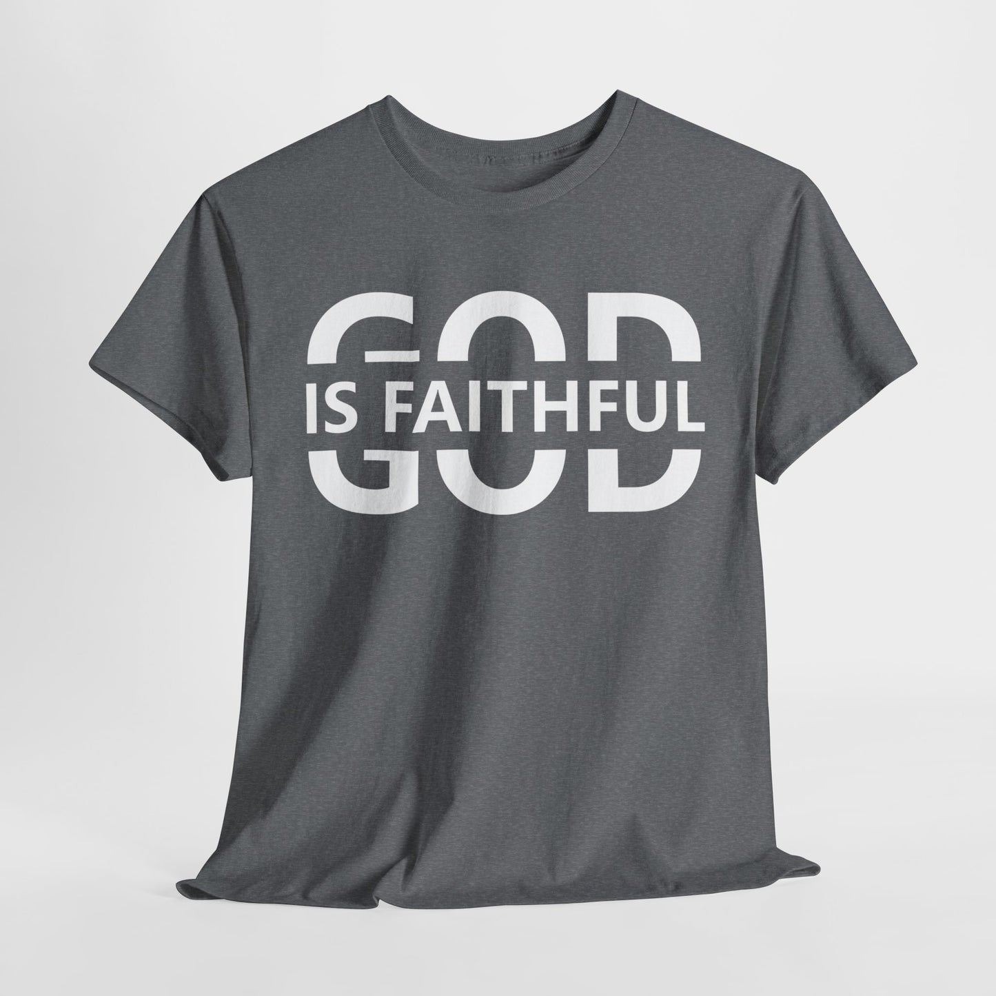 God Is Faithful T-Shirt | Inspirational Christian Apparel