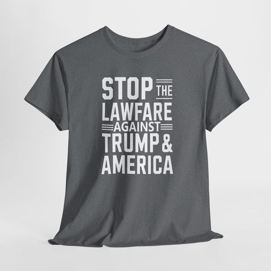 Stop the Lawfare Against Trump & America - Stand for Justice Apparel