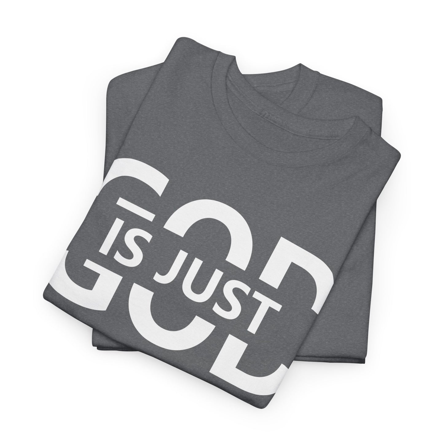 God Is Just T-Shirt | Inspirational Christian Apparel