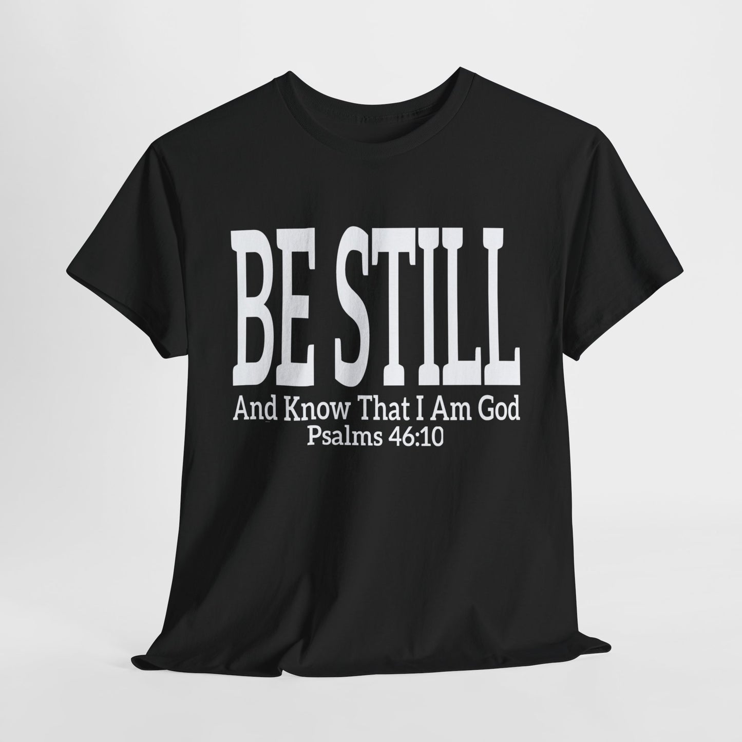 Be Still and Know - Inspirational Christian Apparel