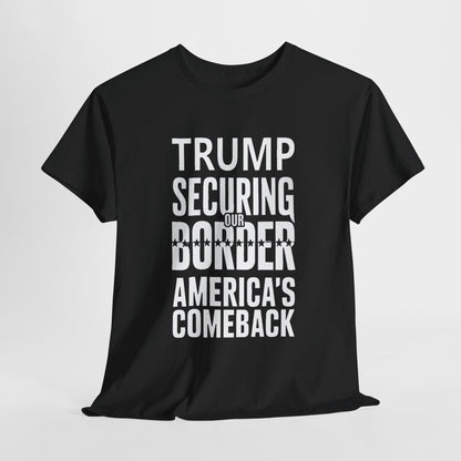 Trump Securing Our Border T-Shirt - America's Comeback