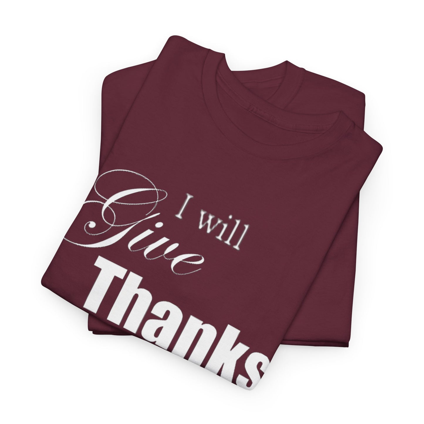 I Will Give Thanks T-Shirt