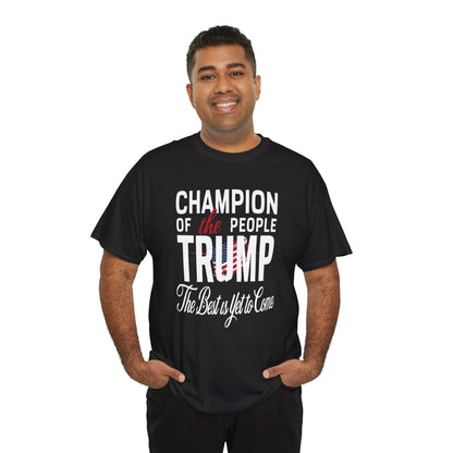 The Champion of the People Trump - The Best Is Yet To Come