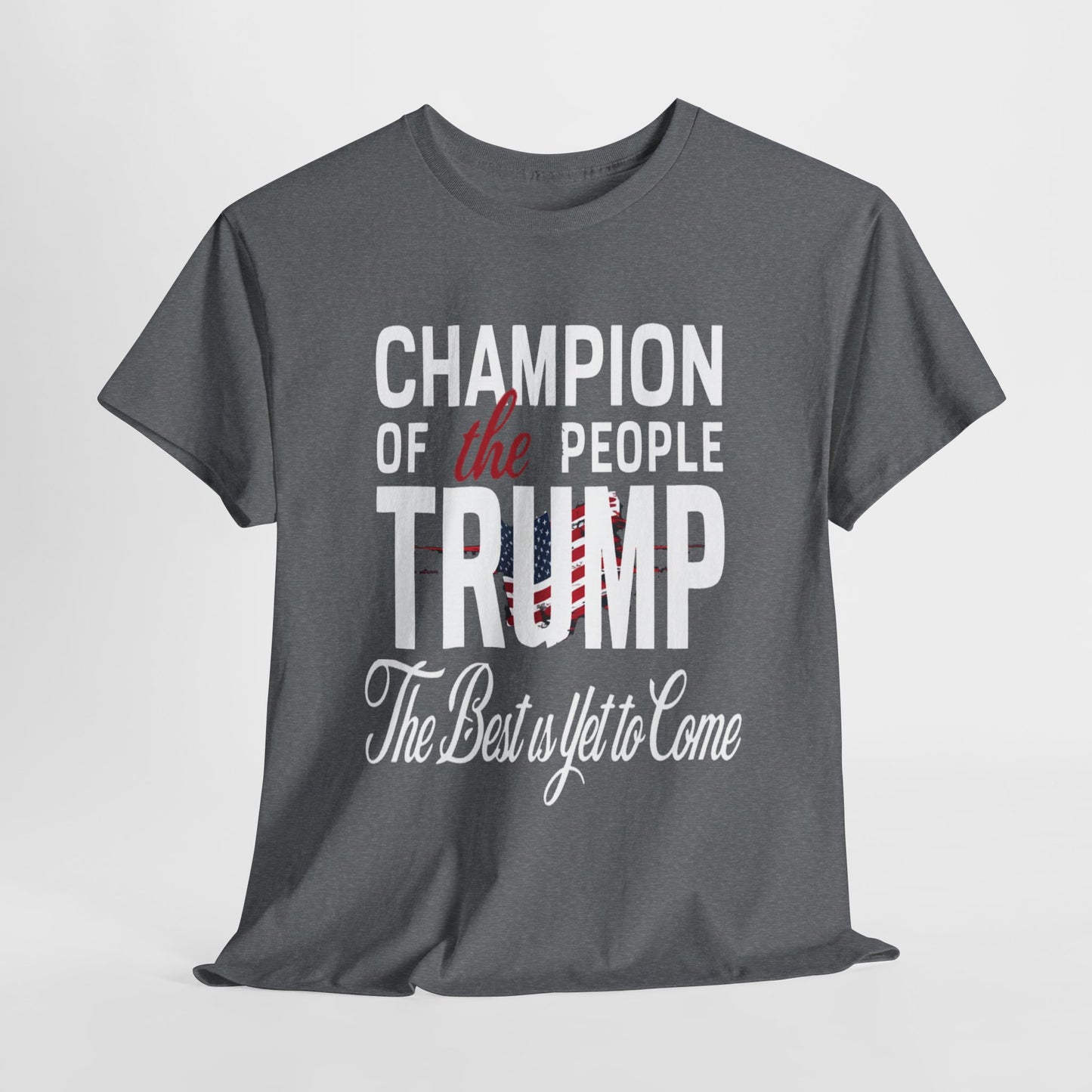 The Champion of the People Trump - The Best Is Yet To Come