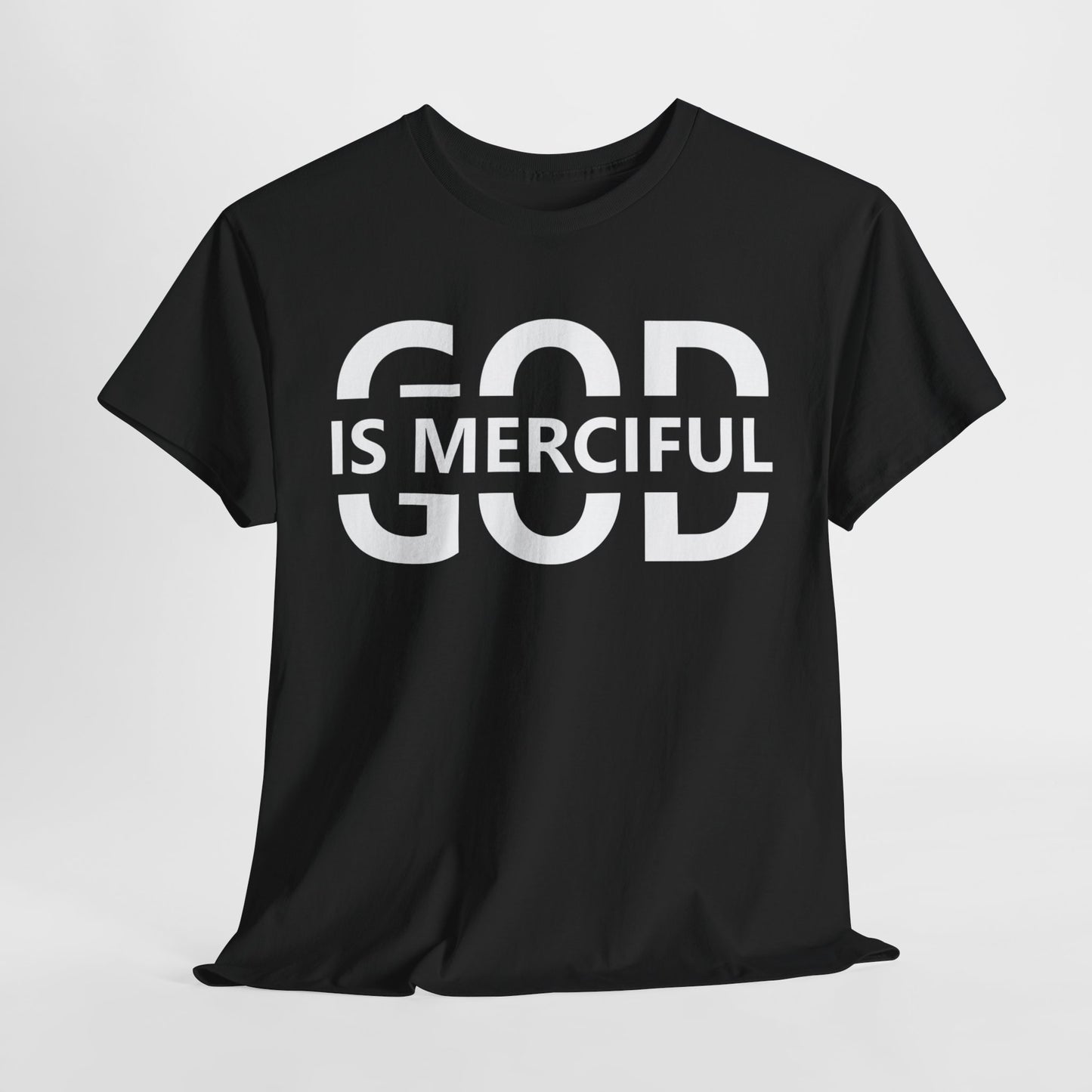 God Is Merciful T-Shirt | Faith-Based Clothing