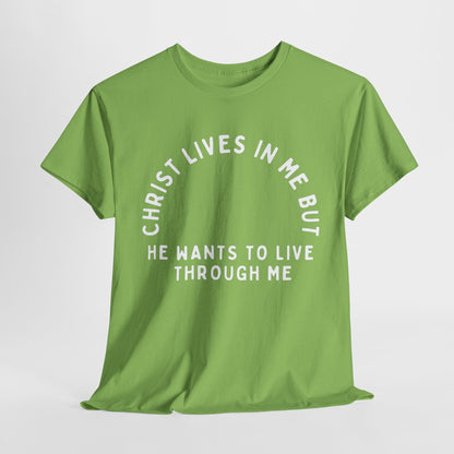 Christ Lives in Me, But He Wants to Live Through Me