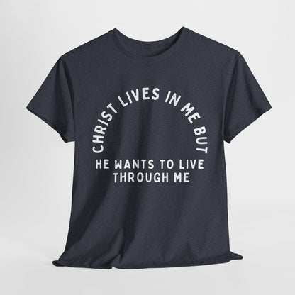 Christ Lives in Me, But He Wants to Live Through Me