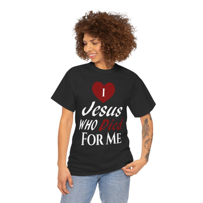 I Love Jesus Who Died For Me T-Shirt