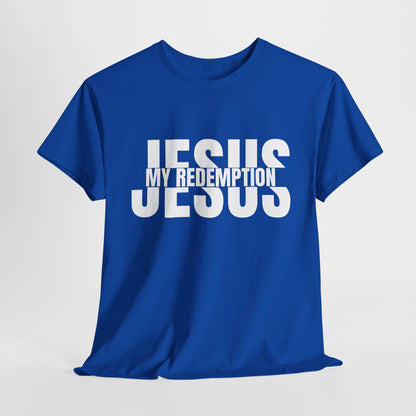 Jesus My Redemption T-Shirt - Faith-Based Christian Apparel