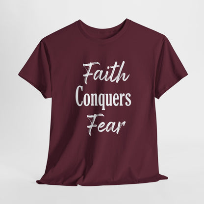 Faith Conquers Fear T-Shirt - Inspirational Christian Apparel