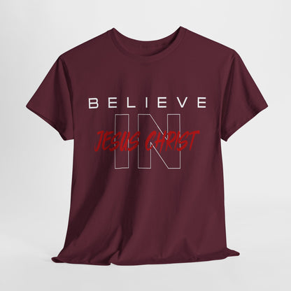 Believe in Jesus Christ - Christian Faith Apparel