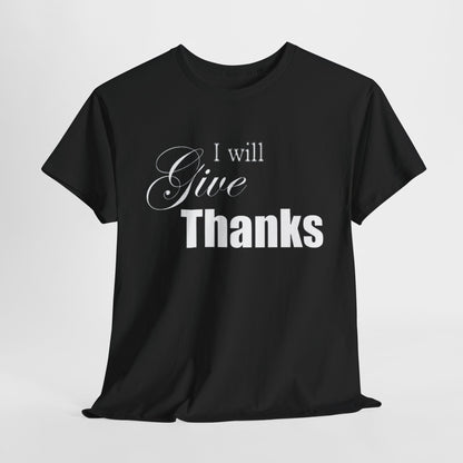 I Will Give Thanks T-Shirt