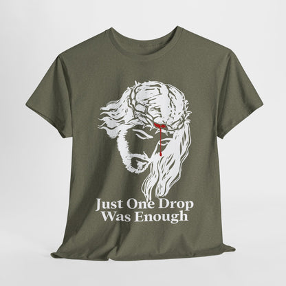 Just One Drop Was Enough | Faith-Based Clothing