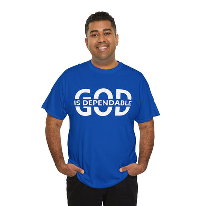 God Is Dependable" Faith Patriot T-Shirt