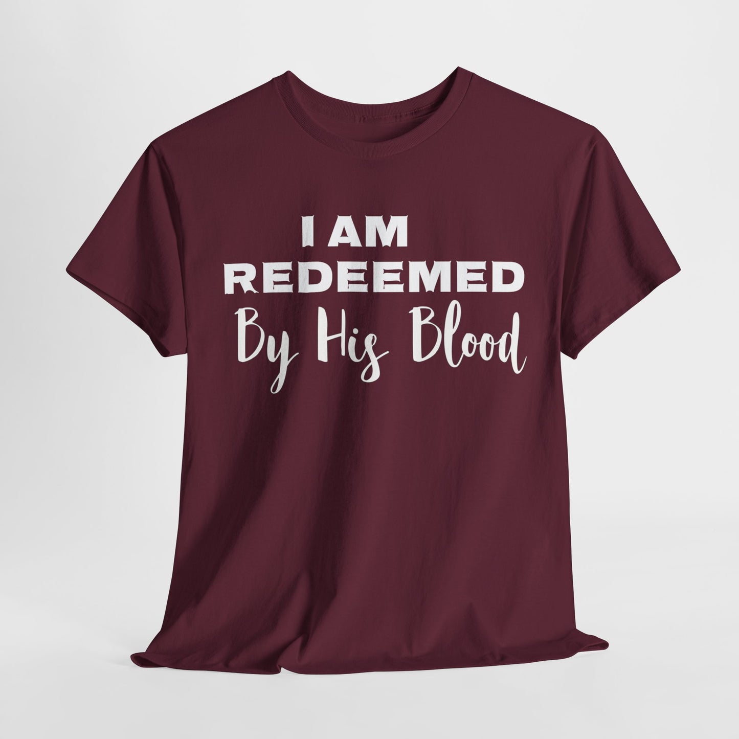 I Am Redeemed By His Blood T-Shirt