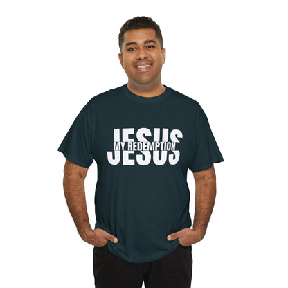 Jesus My Redemption T-Shirt - Faith-Based Christian Apparel