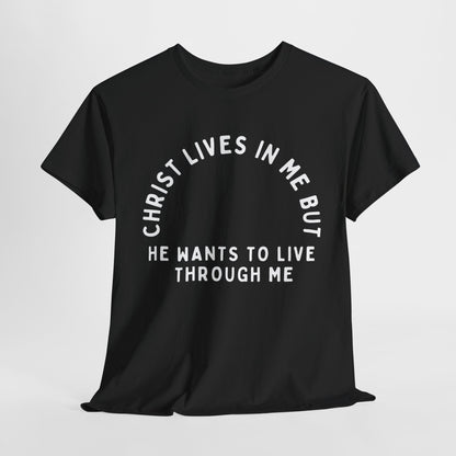 Christ Lives in Me, But He Wants to Live Through Me