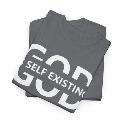 God Is Self Existing T-Shirt | Faith-Based Clothing