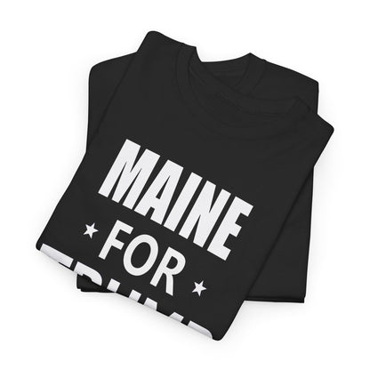 Maine Loves Trump T-Shirt - Patriotic Apparel