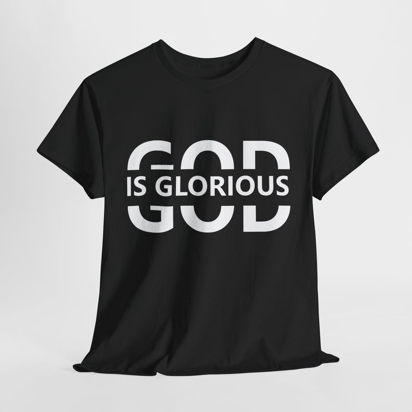 God Is Glorious T-Shirt | Faith-Based Clothing