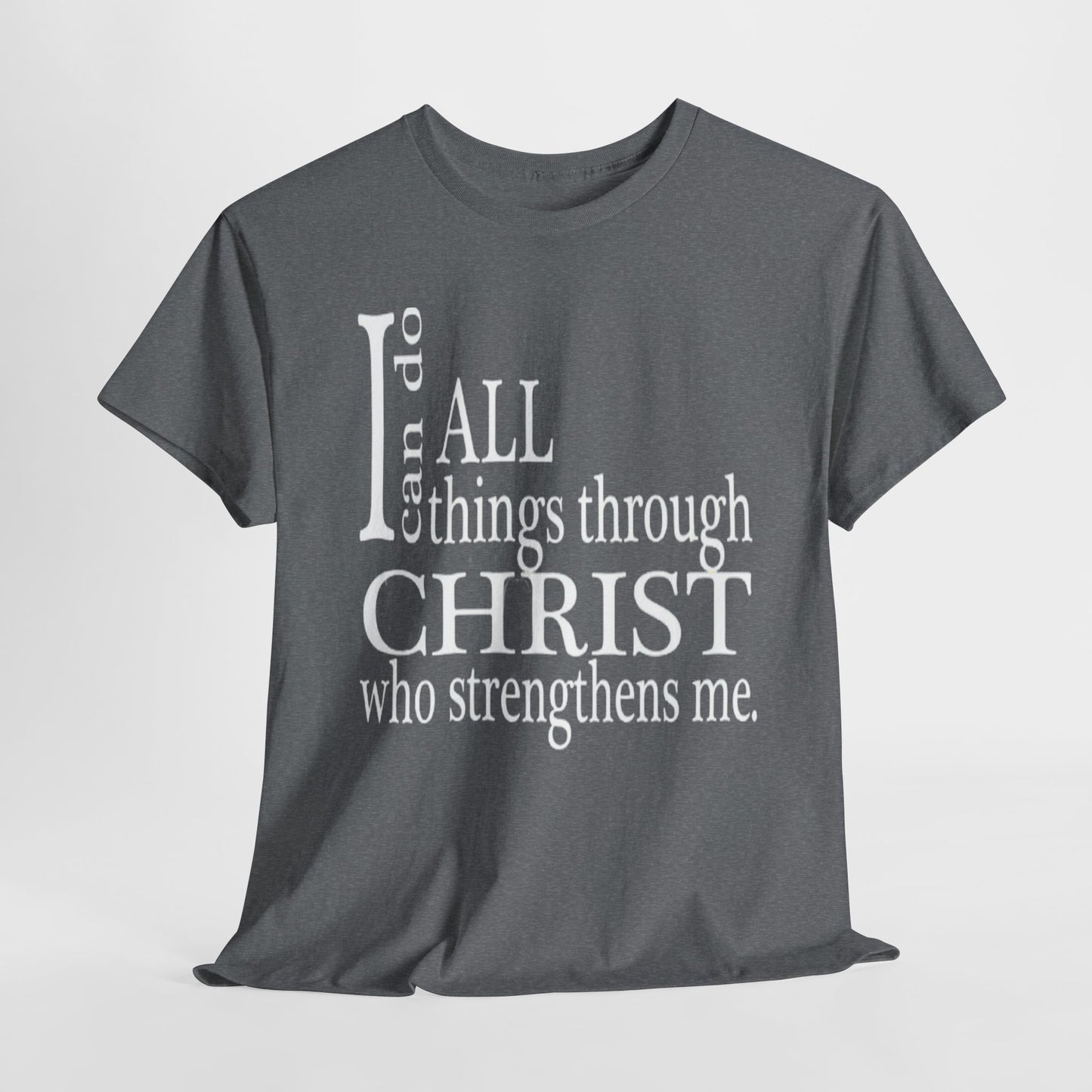 I Can Do All Things Through Christ T-Shirt